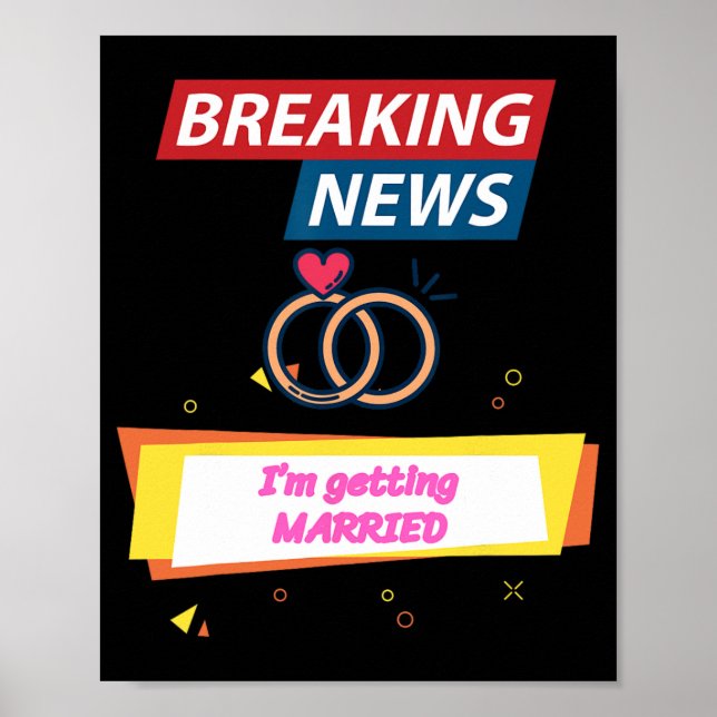 Breaking News I'm Getting Married To Be Bride Groo Poster (Front)