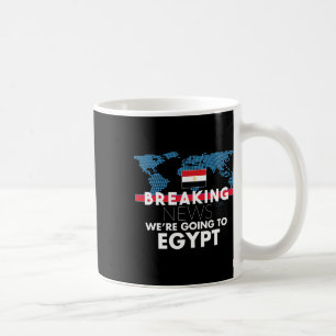 Breaking News We're Going To Egypt Family Trip Coffee Mug