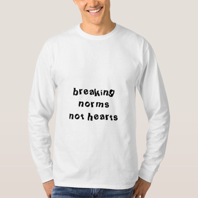 breaking  norms not hearts in white  T-Shirt (Front)