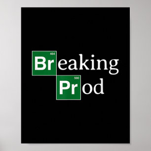 Breaking Prod Funny Dev's Meme T-shirt.png Poster