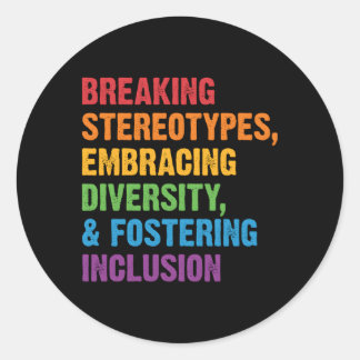 Breaking Stereotypes Embracing Diversity Fostering Classic Round Sticker