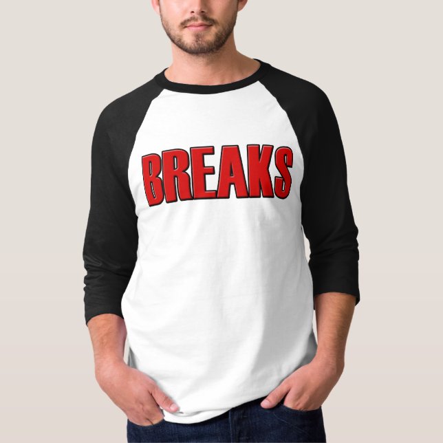 breaks T-Shirt (Front)