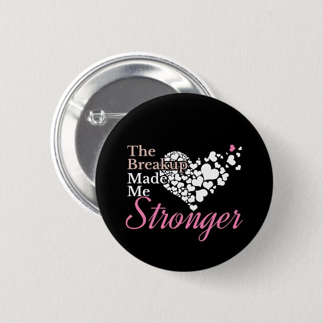 Breakup Made Me Stronger - Recovery Support 6 Cm Round Badge (Front & Back)