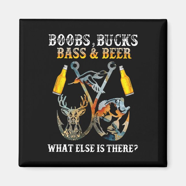 Breast Bucks Byss Beer What Else Is There Fishing  Magnet (Front)