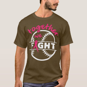Breast Cancer Awareness Baseball Together We Fight T-Shirt