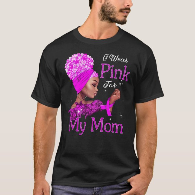 Breast Cancer Awareness Black Girl I Wear Pink For T-Shirt (Front)