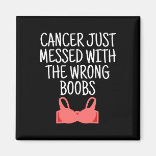 Breast Cancer Awareness Cancer Messed With Wrong B Magnet