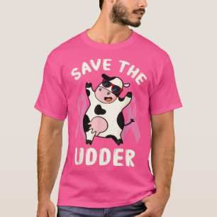 Breast Cancer Awareness Cute Cow Save The Udders  T-Shirt