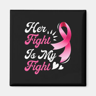 Breast Cancer Awareness Family Support Her Fight I Magnet