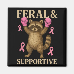 Breast Cancer Awareness Feral and Supportive Funny Magnet