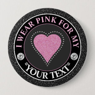 Breast Cancer Awareness Heart I wear Pink For 10 Cm Round Badge