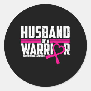 Breast Cancer Awareness Husband Of Warrior Pink Te Classic Round Sticker
