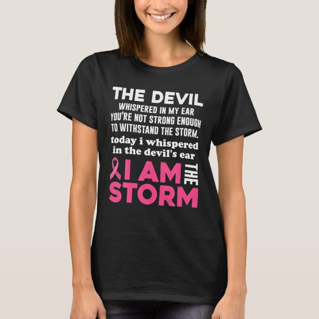 Breast Cancer Awareness I Am The Storm T-Shirt (Front)