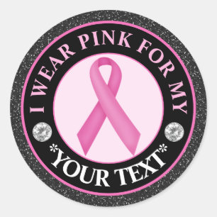 Breast Cancer Awareness I wear Pink For Classic Round Sticker