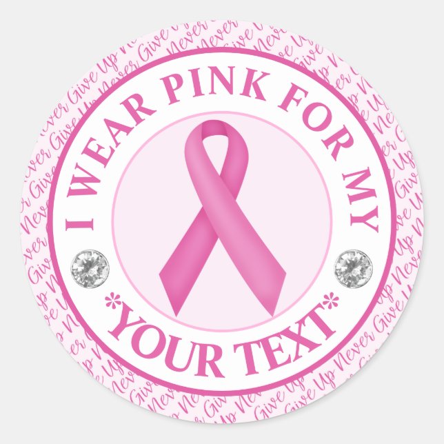 Breast Cancer Awareness I wear Pink For Classic Round Sticker (Front)