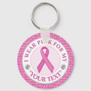 Breast Cancer Awareness I wear Pink For Key Ring