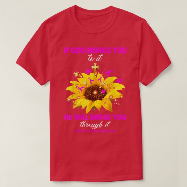 Breast Cancer Awareness If God Brings You To It Wa T-Shirt (Design Front)