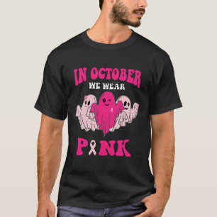 Breast Cancer Awareness In October We Wear Pink 1 T-Shirt