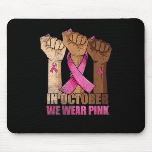 Breast Cancer Awareness In October We Wear Pink Bl Mouse Pad