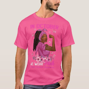 Breast Cancer Awareness In October We Wear Pink Bl T-Shirt