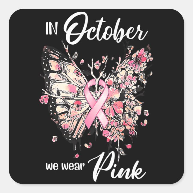 Breast Cancer Awareness In October We Wear Pink Bu Square Sticker (Front)