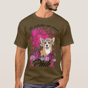 Breast Cancer Awareness In October We Wear Pink Co T-Shirt