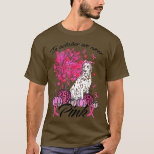 Breast Cancer Awareness In October We Wear Pink Da T-Shirt