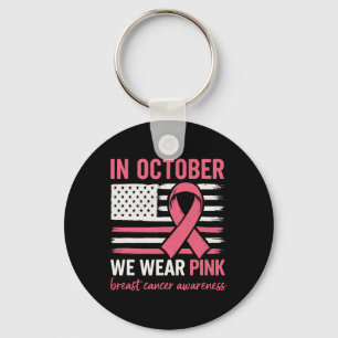 Breast Cancer Awareness In October We Wear Pink Fl Key Ring