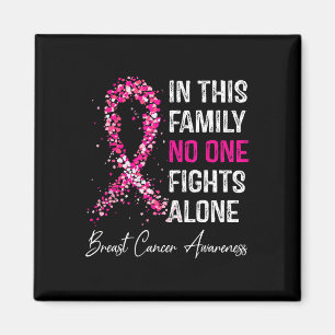 Breast Cancer Awareness In This Family Nobody Figh Magnet