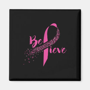 Breast Cancer Awareness - Inspirational Believe  Magnet