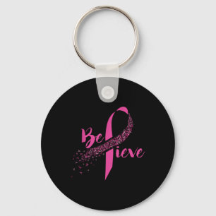Breast Cancer Awareness Insrational Believe  Key Ring