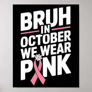 Breast Cancer Awareness Kids Boys Bruh In October Poster