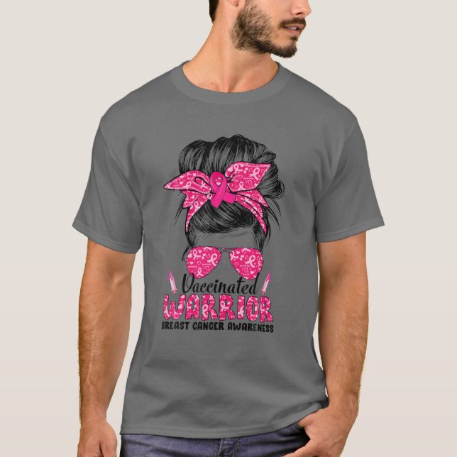 Breast Cancer Awareness Messy Bun Warrior Vaccinat T-Shirt (Front)