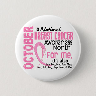 Breast Cancer Awareness Month Every Month For ME 6 Cm Round Badge