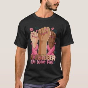Breast Cancer Awareness Month In October We Wear K T-Shirt