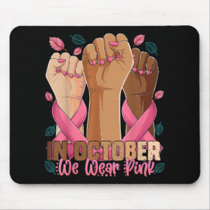 Breast Cancer Awareness Month In October We Wear P Mouse Pad