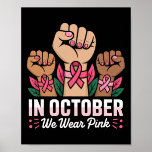 Breast Cancer Awareness Month In October We Wear P Poster