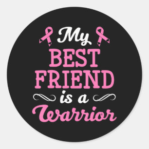 Breast Cancer Awareness My Best Friend Is A Classic Round Sticker