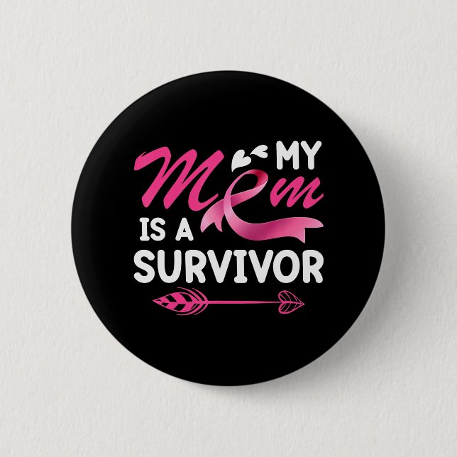Breast Cancer Awareness My Mum Is A Survivor 6 Cm Round Badge (Front)
