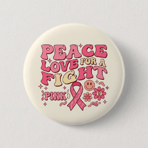 Breast Cancer Awareness / Peace Love Fight 6 Cm Round Badge