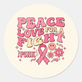 Breast Cancer Awareness / Peace Love Fight Classic Round Sticker