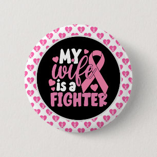 Breast Cancer Awareness Pink My wife is a fighter 6 Cm Round Badge