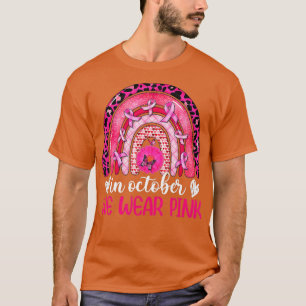 Breast Cancer Awareness Rainbow In October We Wear T-Shirt