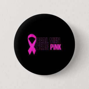 Breast Cancer Awareness Real Men Wear Pink  6 Cm Round Badge