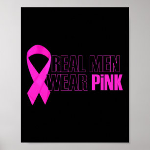 Breast Cancer Awareness Real Men Wear Pink Poster