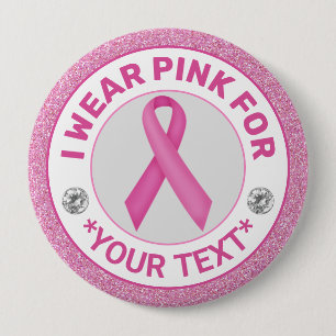 Breast Cancer Awareness Ribbon I wear Pink for 10 Cm Round Badge