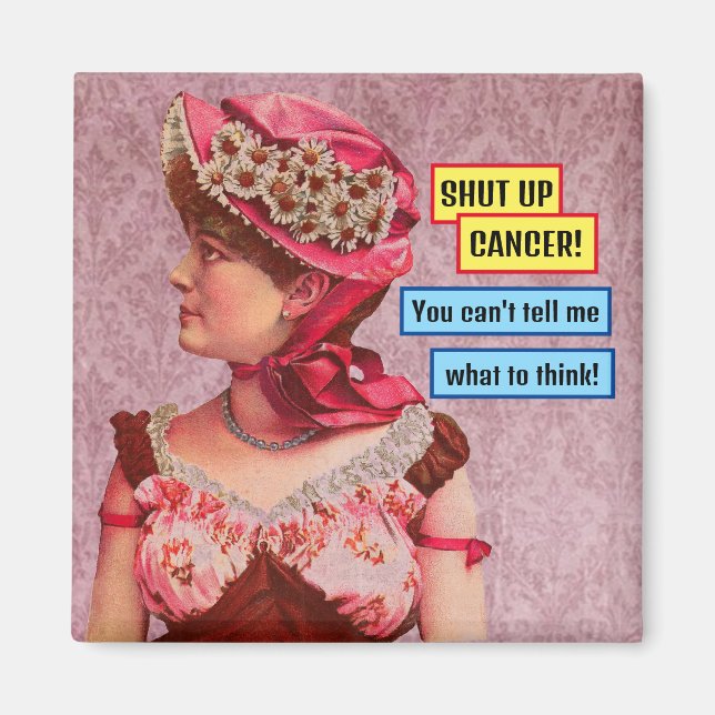 Breast Cancer Awareness, Shut Up Cancer Magnet (Front)