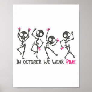 Breast Cancer Awareness Skeleton October We Wear P Poster