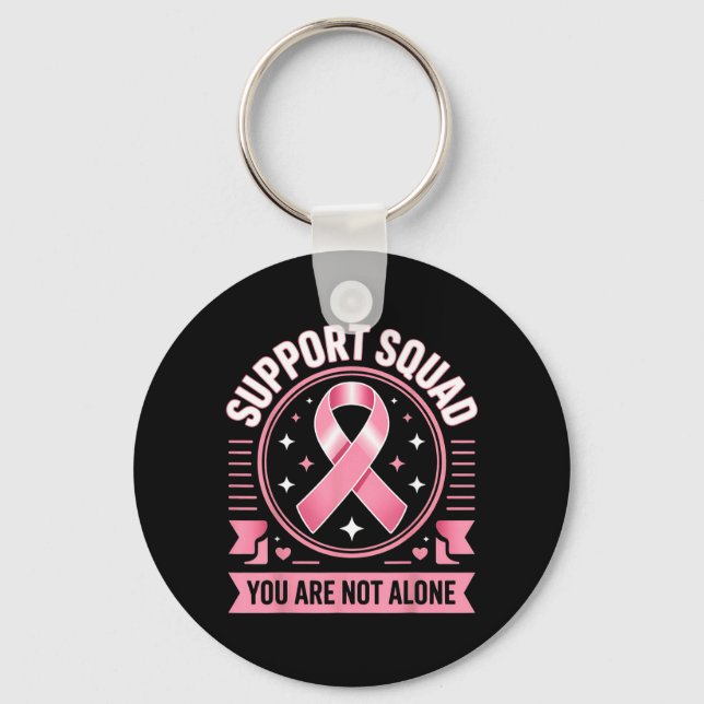 Breast Cancer Awareness Support Squad Not Alone Key Ring (Front)