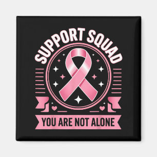 Breast Cancer Awareness Support Squad Not Alone Magnet